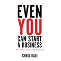 Even You Can Start a Business: From Startup to Success, a Step-by-Step Guide - Hardcover
