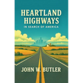 Heartland Highways: In Search of America - Paperback