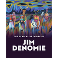 The Lyrical Artwork of Jim Denomie - Paperback