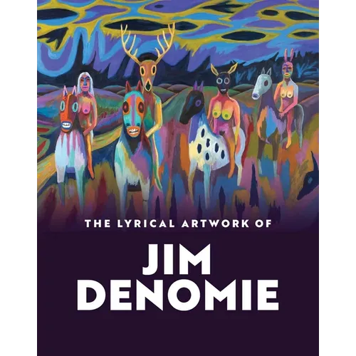 The Lyrical Artwork of Jim Denomie - Paperback