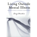 Living Outside Mental Illness: Qualitative Studies of Recovery in Schizophrenia - Paperback