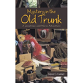 Mystery in the Old Trunk: A Jonathan and Marie Adventure - Paperback