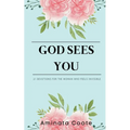 God Sees You: 21 Devotions for the Woman Who Feels Invisible - Paperback