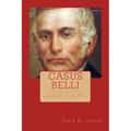 Casus Belli: Ten Factors That Contributed to the Outbreak of the 1838 "Mormon War" in Missouri - Paperback