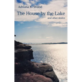 The House by the Lake: and other stories - Paperback