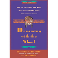 Dreaming with the Wheel: How to Interpret Your Dreams Using the Medicine Wheel - Paperback