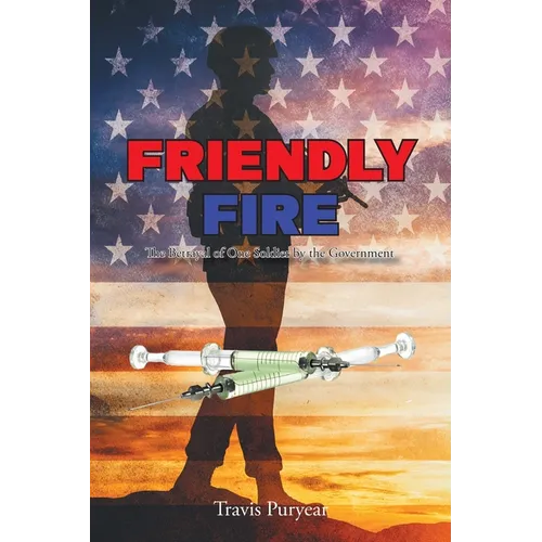Friendly Fire: The Betrayal of One Soldier by the Government - Paperback