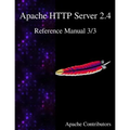 Apache HTTP Server 2.4 Reference Manual 3/3 - Paperback