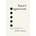 Kant's Organicism: Epigenesis and the Development of Critical Philosophy - Paperback