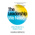 The Leadership We Need: A New Mindset for a Brighter Future - Hardcover
