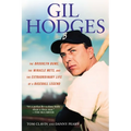 Gil Hodges: The Brooklyn Bums, the Miracle Mets, and the Extraordinary Life of a Baseball Legend - Paperback