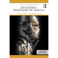 Epistemic Freedom in Africa: Deprovincialization and Decolonization - Paperback