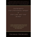 Troward's the Universal Spirit & the Law and the Word - Paperback