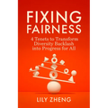 Fixing Fairness: 4 Tenets to Transform Diversity Backlash Into Progress for All - Hardcover