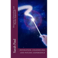 Divination, Channeling and Psychic Experience: A Channeled Galaxy Teacher Book - Paperback