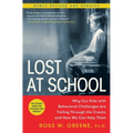 Lost at School: Why Our Kids with Behavioral Challenges Are Falling Through the Cracks and How We Can Help Them - Paperback