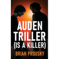 Auden Triller (Is A Killer) - Hardcover