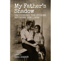 My Father's Shadow: Uncovering the Stories Between the Lines - Paperback