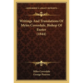 Writings And Translations Of Myles Coverdale, Bishop Of Exeter (1844) - Paperback