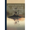 Actual Entities. A Study of A.N. Whitehead's Theory of Reality - Paperback