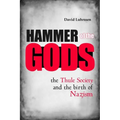 Hammer of the Gods: The Thule Society and the Birth of Nazism - Hardcover