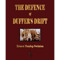 The Defence Of Duffer's Drift - A Lesson in the Fundamentals of Small Unit Tactics - Paperback