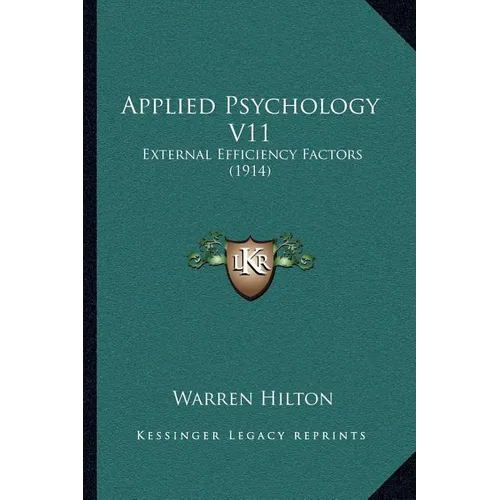 Applied Psychology V11: External Efficiency Factors (1914) - Paperback