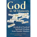 God in All Moments: Mystical & Practical Spiritual Wisdom from Hasidic Masters - Paperback