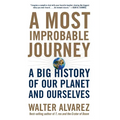 A Most Improbable Journey: A Big History of Our Planet and Ourselves - Paperback