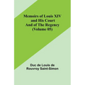 Memoirs of Louis XIV and His Court and of the Regency (Volume 05) - Paperback