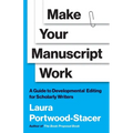 Make Your Manuscript Work: A Guide to Developmental Editing for Scholarly Writers - Paperback