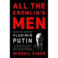 All the Kremlin's Men: Inside the Court of Vladimir Putin - Paperback