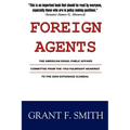 Foreign Agents: The American Israel Public Affairs Committee from the 1963 Fulbright Hearings to the 2005 Espionage Scandal - Paperback
