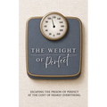 The Weight of Perfect - Paperback