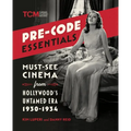 Pre-Code Essentials: Must-See Cinema from Hollywood's Untamed Era, 1930-1934 - Paperback