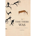 A Time There Was - a story of rock art, bees and bushmen - Paperback