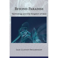 Beyond Paradise: Technology and the Kingdom of God - Paperback