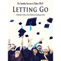 Letting Go- A Mother's Gift to Her Child on Graduation Day - Hardcover