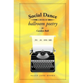 Social Dance: A Book of Ballroom Poetry - Paperback