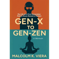 Gen-X to Gen-Zen: My Life as a First Generation Puerto Rican Raised in Harlem - Paperback