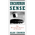 Uncommon Sense: The Heretical Nature of Science - Paperback