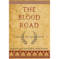 The Blood Road: A Novel of the Roman Empire - Hardcover