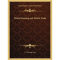 Witch Hunting and Witch Trails - Hardcover