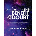 The Benefit of the Doubt: It's all about understanding how the primeval matter began to operate and grew into the Milky Way Galaxy - Paperback