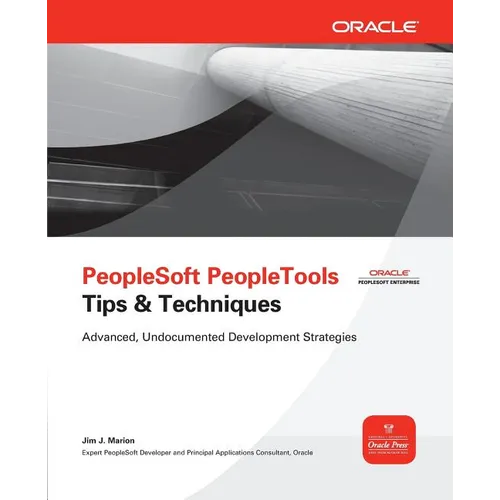 PeopleSoft PeopleTools Tips & Techniques - Paperback