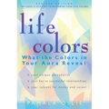 Life Colors: What the Colors in Your Aura Reveal - Paperback