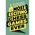 The Most Exciting Chess Games Ever: The Experts' Choice in New in Chess Magazine - Paperback