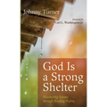 God Is a Strong Shelter: Weathering Storms Through Reading Psalms - Hardcover