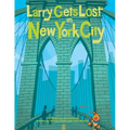 Larry Gets Lost in New York City: (Nyc Books for Kids) - Hardcover