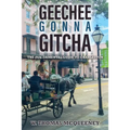 Geechee Gonna Gitcha: The FUN-damental Guide to Charleston - Paperback